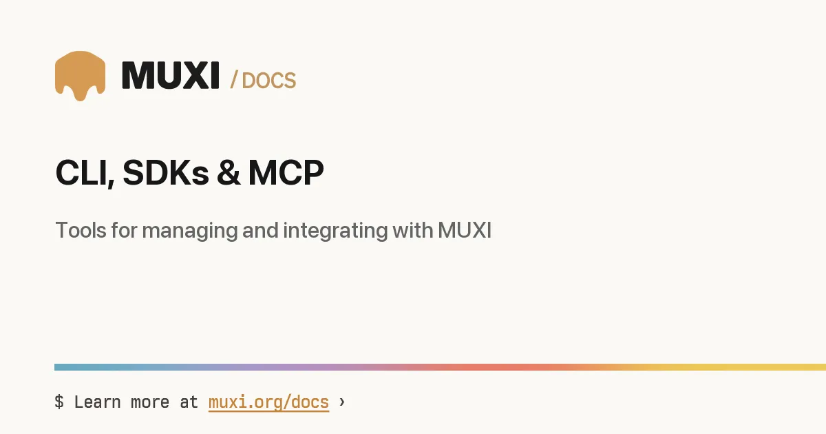 CLI, SDKs & MCP › MUXI Documentation