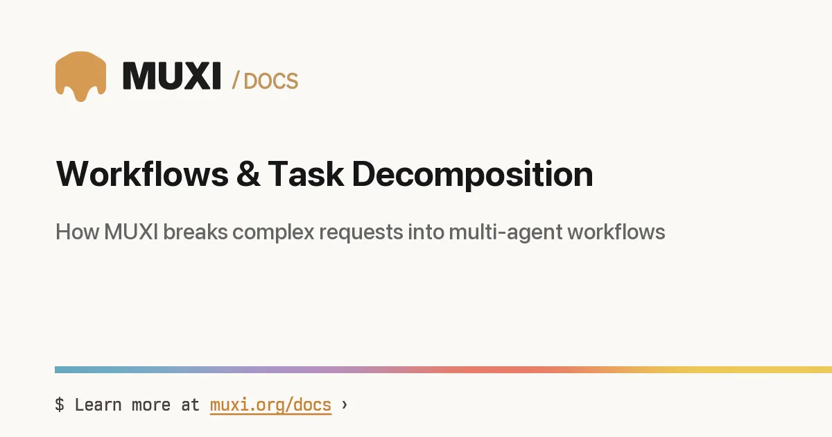 Workflows & Task Decomposition › MUXI Documentation