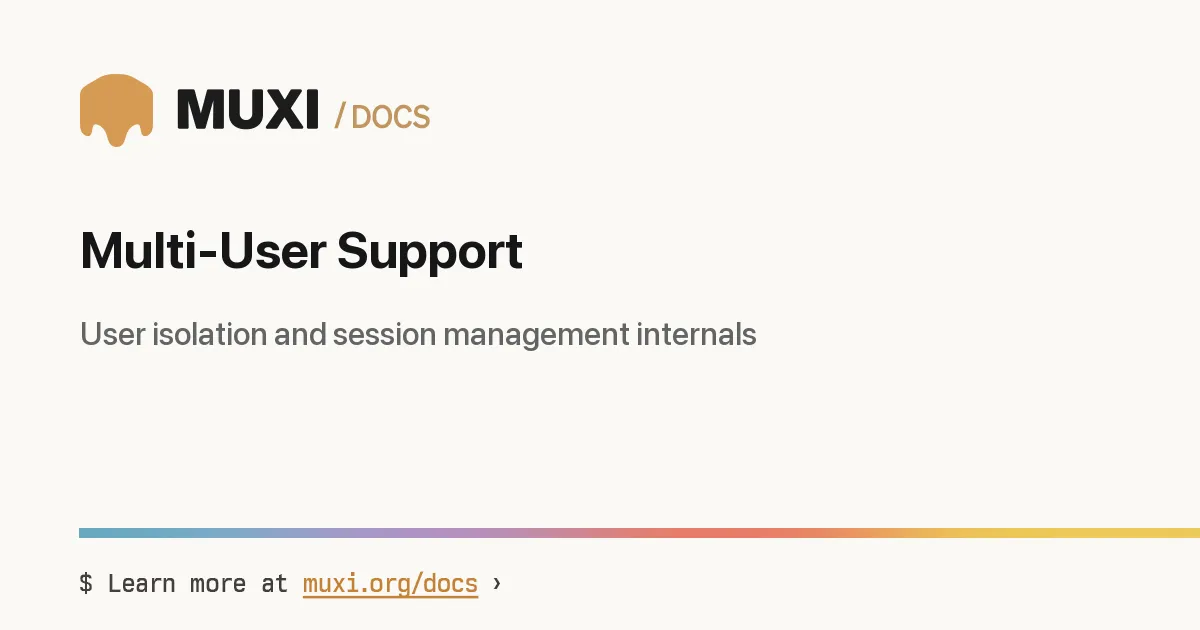 Multi-User Support › MUXI Documentation